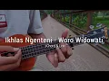 Download Lagu Ikhlas Ngenteni - Woro Widowati | Cover Ukulele (Chord \u0026 Lirik)