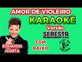 Download Lagu KARAOKÊ DA MÚSICA AMOR DE VIOLEIRO ( Versão ) SERESTA EM Tom Baixo PLAYBACK COM LETRA 
