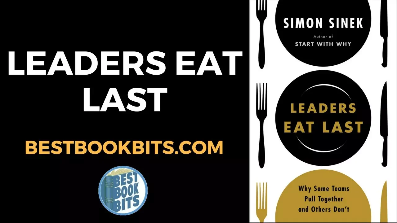 Leaders Eat Last | Simon Sinek | Book Summary