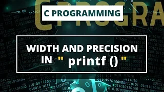 Width and Precision in printf C Programming