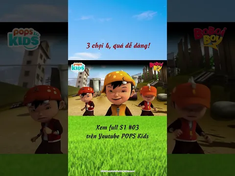 3 chọi 4, quá dễ dàng! #popskids #boboiboy #hoathinhlongtieng