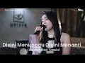 Download Lagu DISINI MENUNGGU DISANA MENUNGGU RETNO VERONICA | SUNGGU KU MRASA RESAH UNTUK MENILAI SSUATU YG INDAH