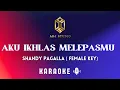 Download Lagu KARAOKE | Shandy Pagalla - Aku ikhlas melepasmu | Nada Wanita / Female Key