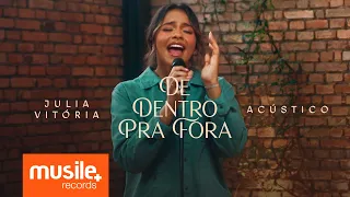 Download Julia Vitoria - De Dentro Pra Fora (Acustico Ao Vivo) MP3