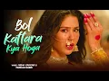 Bol Kaffara Kya Hoga - Ek Deewane Ki Deewaniyat | Harshvardhan Rane | Sonam Bajwa | New Hindi Song