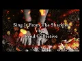 Sing It From The Shackles
