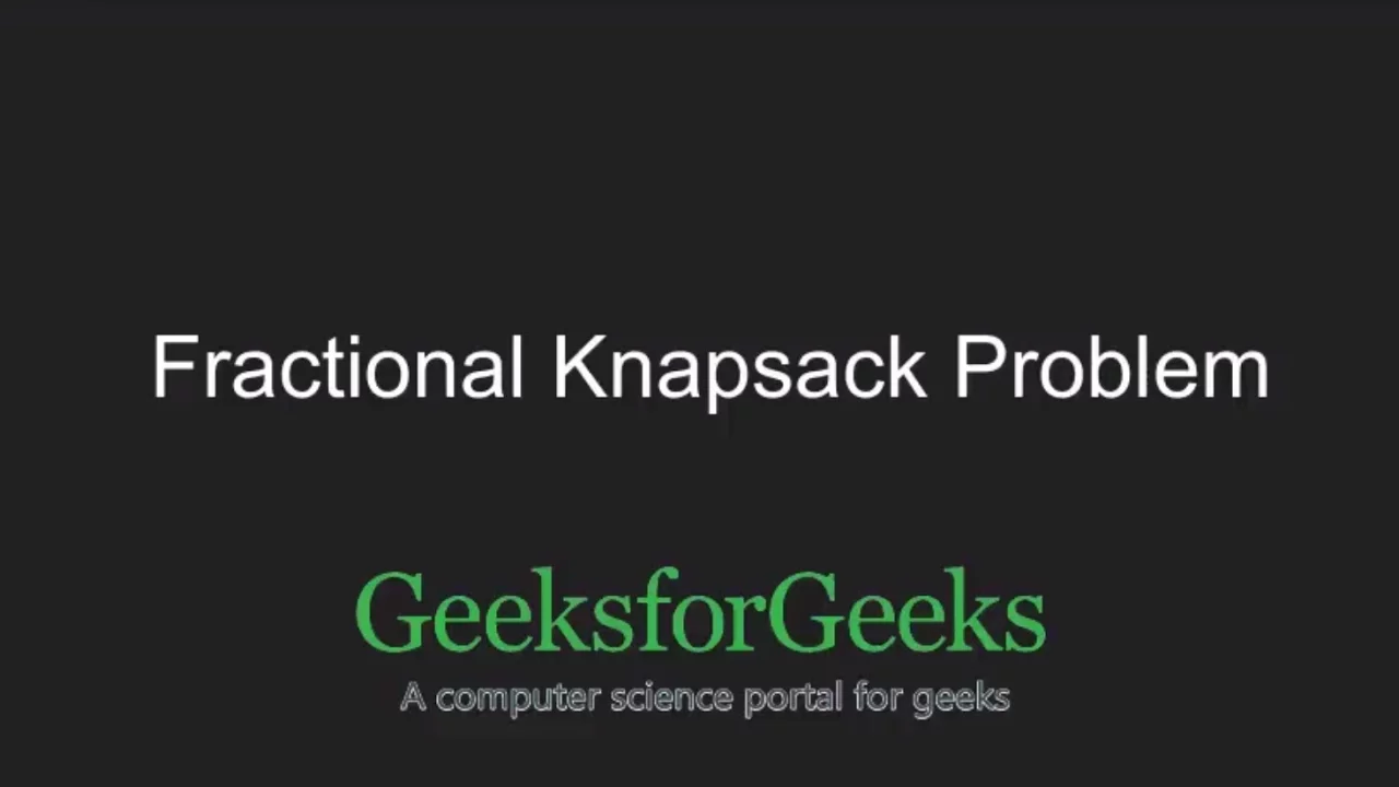Fractional Knapsack Problem | GeeksforGeeks Fractional Knapsack Problem | GeeksforGeeks