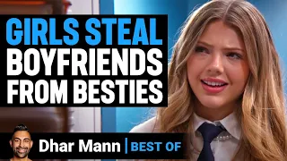 Girls Steal Boyfriends From Their Besties With Dhar Mann Intro Dhar Mann BEST MOMENTS 