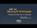 AWS for Microsoft Workloads Installing the AWS Tools for PowerShell