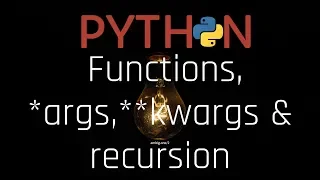 - Functions args kwargs recursions 3 7