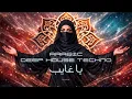 Lagu Ya Ghaayib - يا غايب 🔥 Arabic Prog Deep House Mix Oriental Melodic Techno Beats