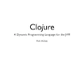 Clojure the first talk - Rich Hickey at LispNYC 2007