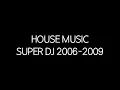 Download Lagu House Music Super DJ 2006-2009