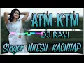 ATM KTM SABHE CHAHIYE - SINGER NITESH KACHHAP NEW 2022 SONG RIMIX DJ RAVI PRODUCTION