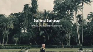 Download [Lirik] BERHENTI BERHARAP - by Nabila Maharani  ft Della firdatia MP3