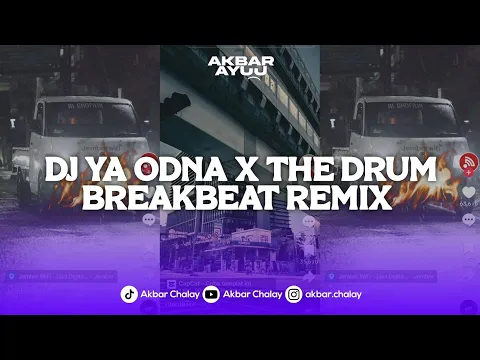Download MP3 DJ YA ODNA X THE DRUM BREAKBEAT REMIX VIRAL TIKTOK TERBARU 2024 SOUND ANDRA FVNKY RMX