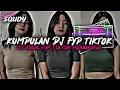 KUMPULAN DJ FYP TIKTOK 2023 SOUND KANE JEDAG JEDUG FUL BAS TERBARU