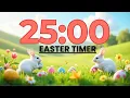 25 Minute Easter Countdown Timer Calming Spring Music Alarm Classroom-Friendly Timer