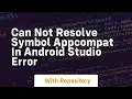 can not resolve symbol appcompat in android studio error