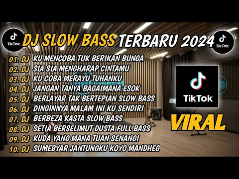 Download MP3 DJ SLOW BASS TERBARU 2024 | DJ VIRAL TIKTOK TERBARU 🎵 DJ KU MENCOBA TUK BERIKAN BUNGA 🎵 FULL BASS