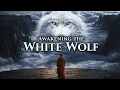 Awakening the White Wolf - A Shamanic Meditation for Energetic Transformation