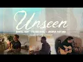 Unseen (feat. Joshua Artono) - Daniel Goh, Heart of God Church & Folabi Nuel