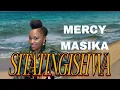 Mercy Masika sitatingishwa//new gospel song// ft shiskar 