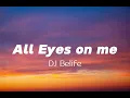 2pac,dj belife - All eyes on me