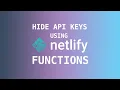 How To Hide API Keys Using Netlify