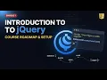 Introduction to jQuery Course Roadmap Setup Episode 1 jQuery Course 2027