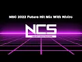 Download Lagu ncs 2022 future hit mix with niviro
