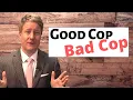 What is Good Cop Bad Cop