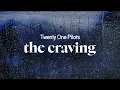 Download Lagu twenty one pilots - the craving (lyrics)