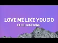 Ellie Goulding - Love Me Like You Do (Lyrics)