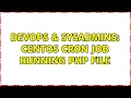 DevOps SysAdmins centos cron job running php file