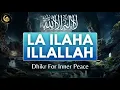 Download Lagu Heartfelt La Ilaha Illallah Muhammadur Rasulullah | Continuous Dhikr for Inner Peace | Listen Daily