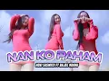 Download Lagu NAN KO PAHAM - Novi Sasmita | Nanti Pasti Kau Mengerti (Official Music Video)