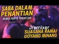 Lagu Saba Dalam Penantian Remix Timur – Crowd Paling Ramai! | Jremixer