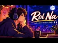 Roi na je jaad meri aayi ve Ninja lofi song Punjabi lofi lofi song