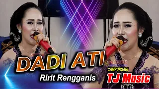 Download DADI ATI - RIRIT RENGGANIS - CAMPURSARI TJ MUSIC BOYOLALI MP3