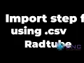RADTUBE Import step files using csv