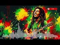 Bob Marley Greatest Hits 2026 Full Reggae Album - Top Songs