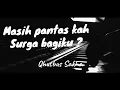 Download Lagu MASIH PANTASKAH - QHUTBUS SAKHA (OFFICIAL MUSIC VIDEO)