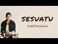 Download Lagu Sesuatu - Nadhif Basalamah | Lyrics / Lirik