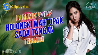 dj batak holongki martopak sada tangan remix terbaru 2024 si gardo remix 