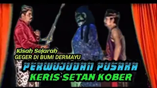 Download Kisah Perwujudan Kodam Pusaka Keris SETAN KOBER‼️Geger di Bumi Dermayu dan Cirebon MP3