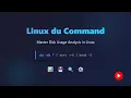 Linux Disk Space Mastery The du Command Explained for Beginners