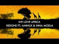 Download Lagu Redone Ft. Aminux  \u0026 Inna Modja - WE LOVE AFRICA (Lyrics) UHD 4K