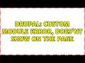 Drupal Custom module error does nt show on the page