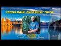 Lagu Rohani || YESUS BAIK- BAIK BUAT SAYA ||